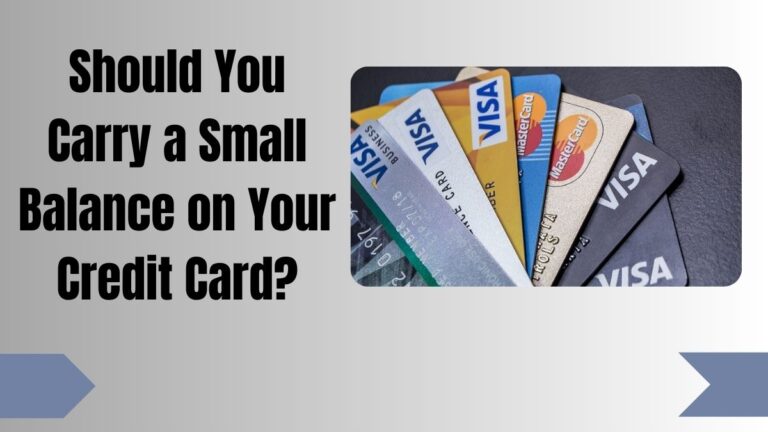 Understanding the Impact: Should You Carry a Small Balance on Your Credit Card?