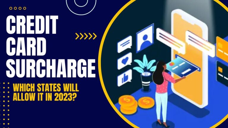 Understanding The Credit Card Surcharge: Which States Will Allow it in 2023?