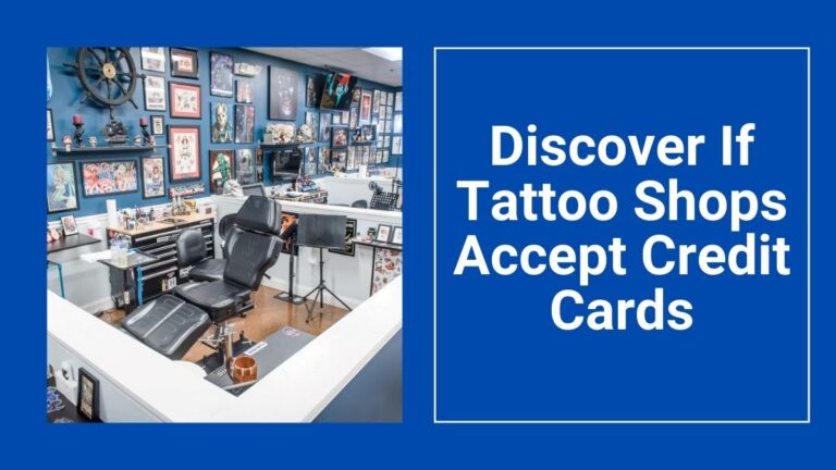 Discover If Tattoo Shops Accept Credit Cards: Convenience At Your Fingertips