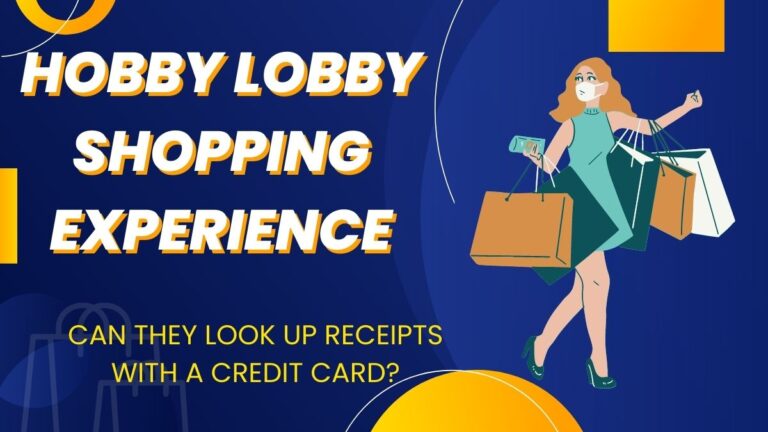 Simplifying Your Hobby Lobby Shopping Experience: Can They Look Up Receipts with a Credit Card?