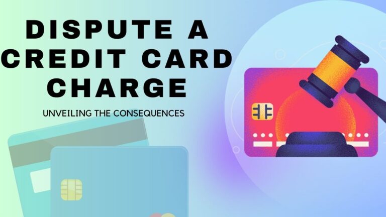 What Happens If You Falsely Dispute A Credit Card Charge? Unveiling the Consequences